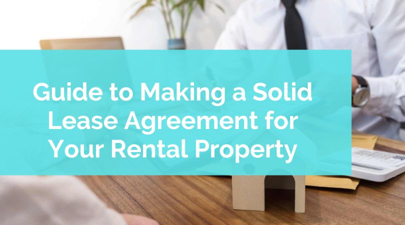 Guide to Making a Solid Lease Agreement for Your Rental Property